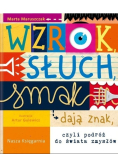 Wzrok  słuch  smak dają znak