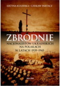Zbrodnie nacjonalistów ukraińskich na Polakach