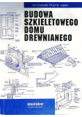 Budowa szkieletowego domu drewnianego