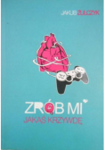 Zrób mi jakąś krzywdę