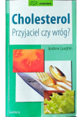 Cholesterol Przyjaciel czy wróg