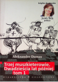 Trzej muszkieterowie Dwadzieścia lat później Tom 1