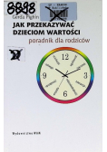 Jak przekazywać wartości poradnik dla rodziców