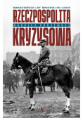 Rzeczpospolita kryzysowa. Dwadzieścia lat spaceru po linie