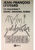 Co malować Adami Arakowa Buren