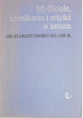 Myśliciele, kronikarze i artyści o sztuce. Od starożytności do 1500