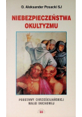 Niebezpieczeństwa okultyzmu Podstawy Chrześcijańskiej walki duchowej