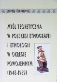 Myśl teoretyczna w polskiej etnografii i etnologii w okresie powojennym