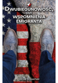 Dwubiegunowość czyli wspomnienia emigranta