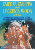 Ksiedza Kneippa metoda leczenia wodą od A do Z