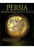 Persja Tajemnice starożytnych cywilizacji
