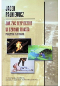 Jak żyć bezpiecznie w dżungli miasta