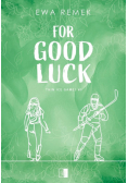 For Good Luck