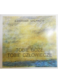 Szklarczyk Aleksander - Tobie Boże. Tobie człowiecze