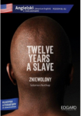 Angielski z ćwiczeniami Twelve years a slave Zniewolony Poziom B1 - B2
