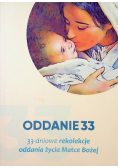 33  dniowe rekolekcje oddania życia Matce Bożej Oddanie 33