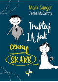 Traktuj ją jak cenny skarb