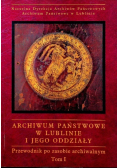 Archiwum państwowe w Lublinie i jego oddziały Tom 1