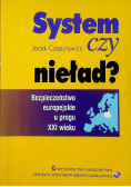 System czy nieład Bezpieczeństwo europejskie u progu XXI wieku
