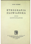 Etnografja Słowiańska Zeszyt drugi Łużyczanie