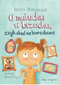 O maluchu w brzuchu czyli skąd się biorą dzieci