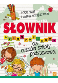 Słownik ortograficzny dla uczniów szkoły podstawowej