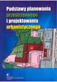 Podstawy planowania przestrzennego i projektowania urbanistycznego