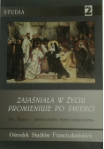 Zajaśniała w życiu promieniuje po śmierci
