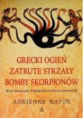 Grecki ogień zatrute strzały bomby skorpionów