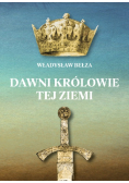 Dawni królowie tej ziemi