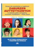Pomoc dla nastolatków ze spektrum zaburzeń autystycznych w radzeniu sobie z przyjaźnią, uczuciami, konfliktami i wiele innych