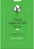 Twoje wspaniałe życie
