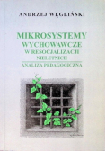 Mikrosystemy wychowawcze w resocjalizacji nieletnich