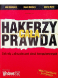 Hakerzy cała prawda Sekrety zabezpieczeń sieci komputerowych