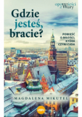 Gdzie jesteś bracie?