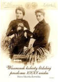 Wizerunek kobiety łódzkiej przełomu XIX XX wieku