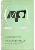 Pół wieku matematyki polskiej 1920 - 1970