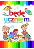 Będę uczniem. Przygotowanie do szkoły
