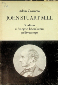 John Stuart Mill Studium z dziejów liberalizmu