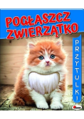 Pogłaszcz zwierzatko Przytulki