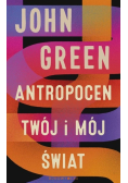 Antropocen twój i mój świat