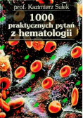1000 praktycznych pytań z hematologii