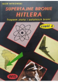 Supertajne bronie Hitlera Tropem złota i ostatnich broni Cześć 4