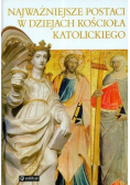 Najważniejsze postaci w dziejach kościoła katolickiego