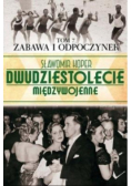Dwudziestoletnie międzywojenne Tom 7 zabawa i odpoczynek