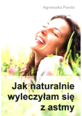 Jak naturalnie wyleczyłam się z astmy