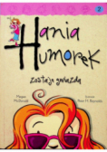 Hania Humorek zostaje gwiazdą