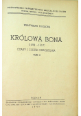 Królowa Bona 1494 - 1557 Czasy i ludzie odrodzenia Tom II 1949r.