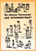 Jak wychowywać?