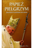 Papież  pielgrzym Jana Pawła II przesłanie dla świata
